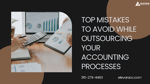 Top Mistakes To Avoid While Outsourcing Your Accounting Processes