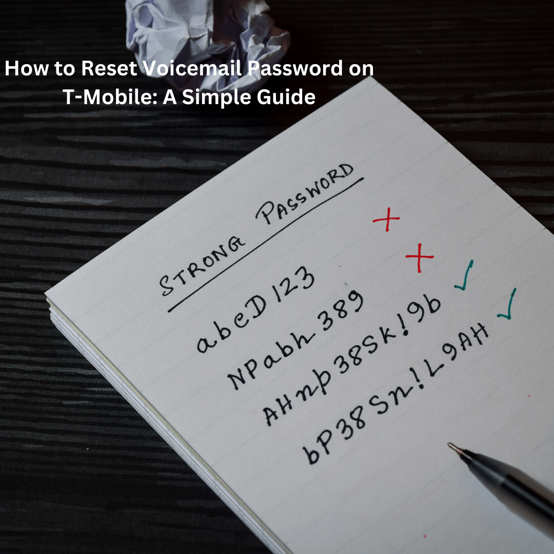 How to Reset Voicemail Password on T-Mobile: A Simple Guide