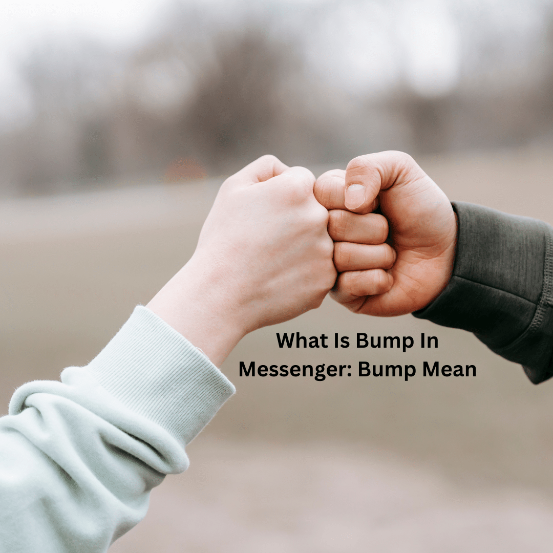 What Is Bump In Messenger: Bump Mean